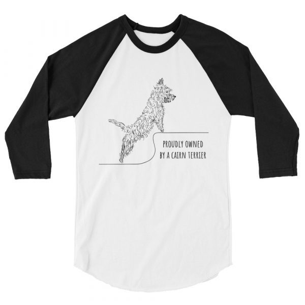 Proudly Owned by a Cairn Terrier - Lola #1 3/4 Sleeve Raglan Shirt